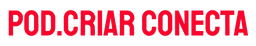 Pod.Criar Conecta